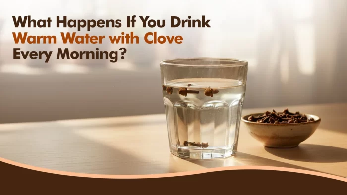 Drink Clove Water for a Whole Month and These 5 Things May Happen